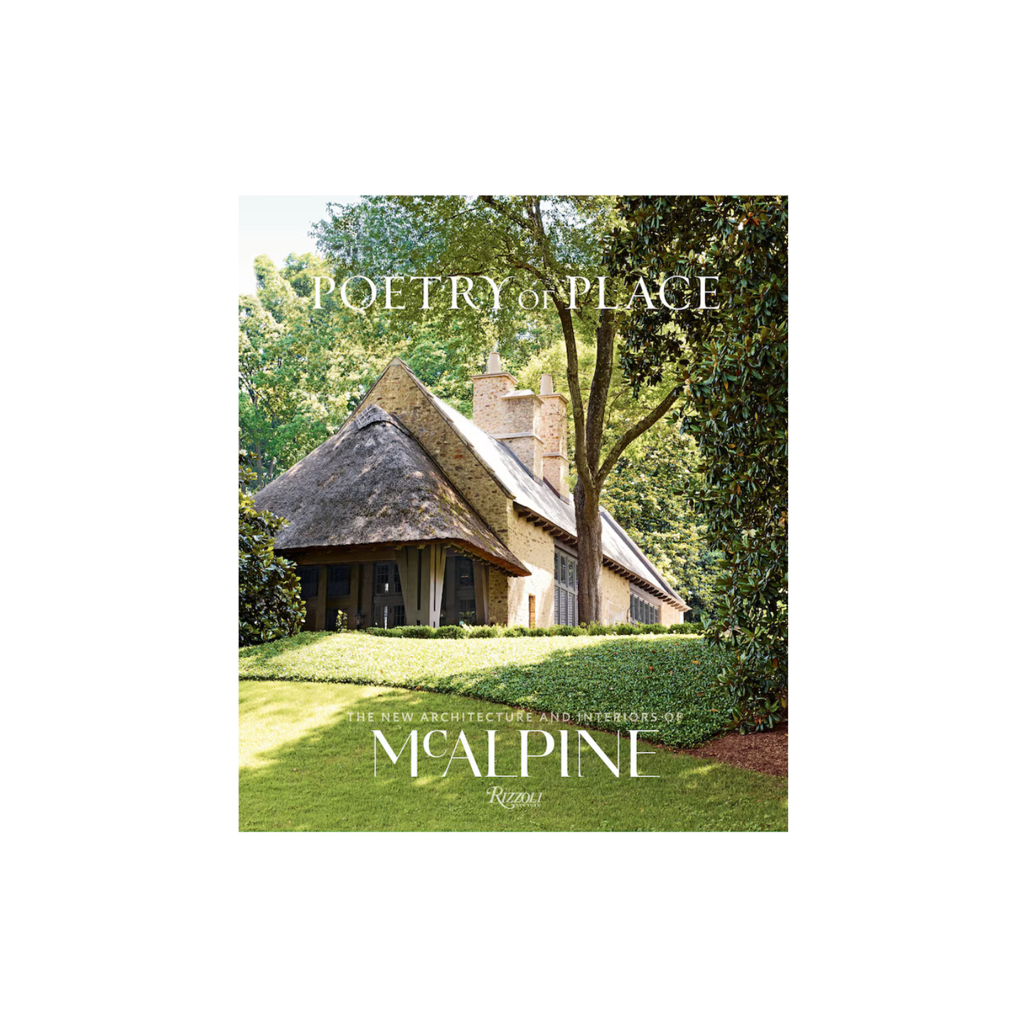 Poetry of Place: The New Architecture and Interiors of McAlpine